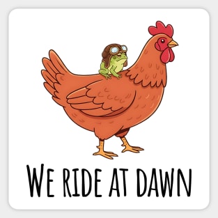 Toad's Got a Chicken To Ride, "We Ride At Dawn" Sticker